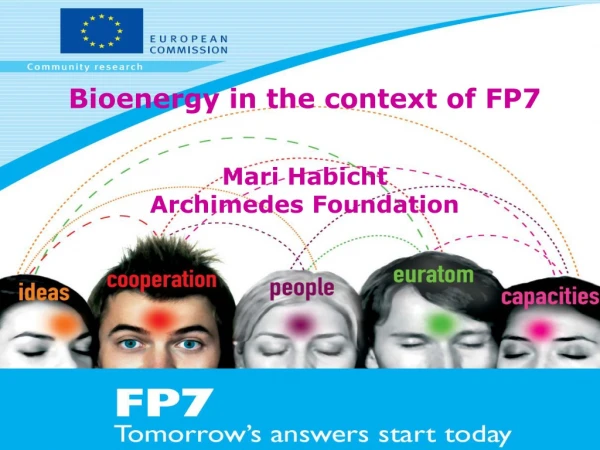 Bioenergy in the context of FP7 Mari Habicht Archimedes Foundation