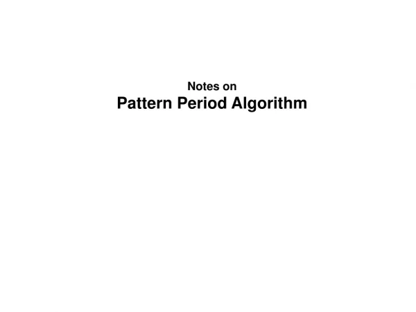 Notes on Pattern Period Algorithm