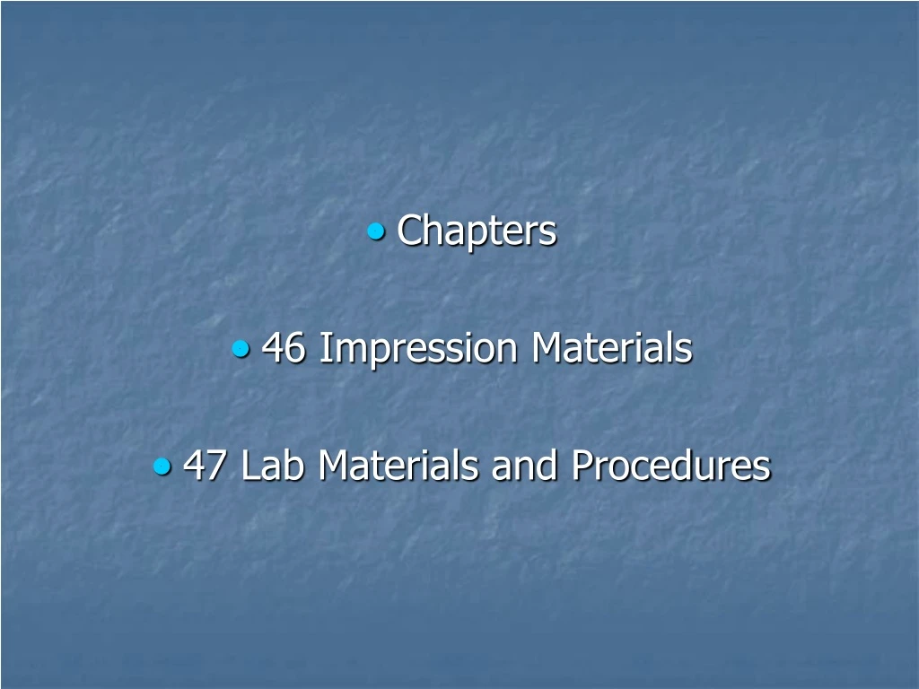 chapters 46 impression materials 47 lab materials