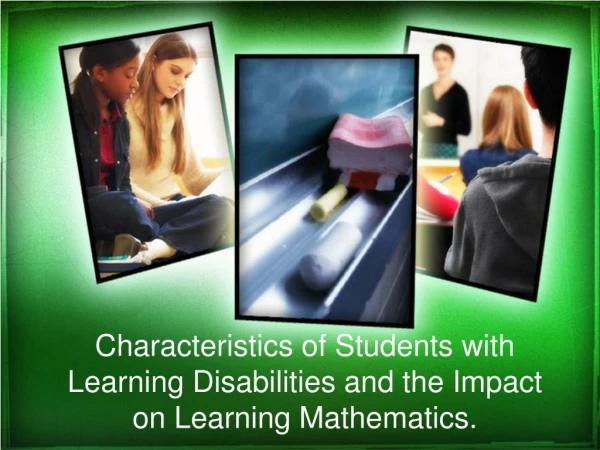 Characteristics of Students with Learning Disabilities and the Impact on Learning Mathematics.