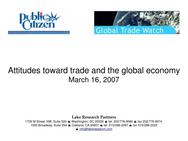 Attitudes toward trade and the global economy March 16, 2007
