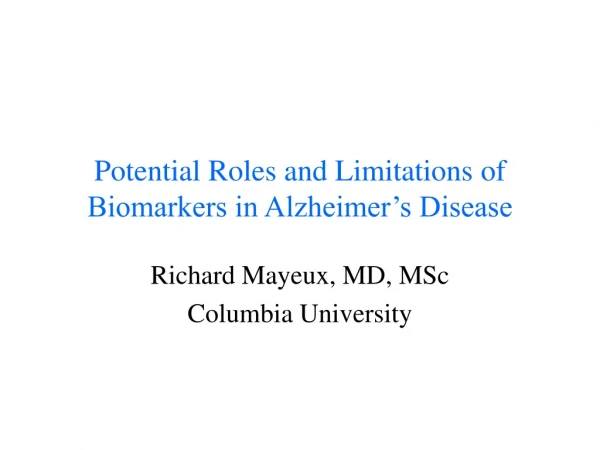 Potential Roles and Limitations of Biomarkers in Alzheimer’s Disease