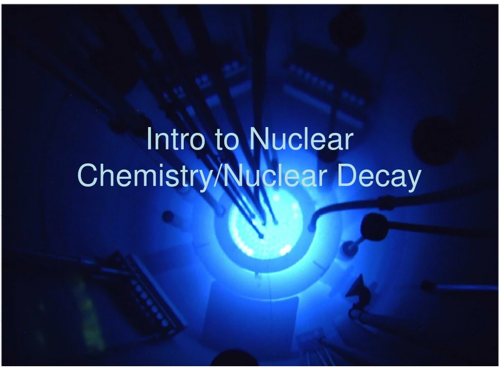 intro to nuclear chemistry nuclear decay