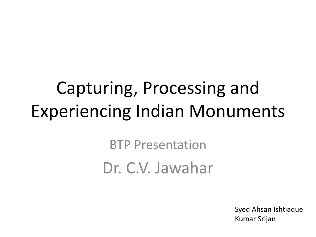 capturing processing and experiencing indian monuments