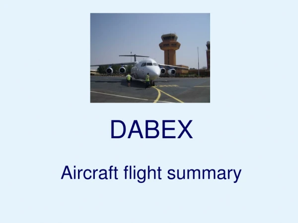 DABEX Aircraft flight summary