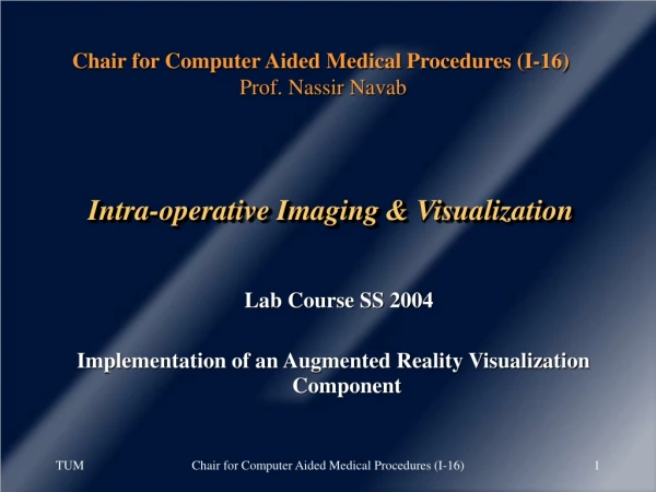 Intra-operative Imaging &amp; Visualization