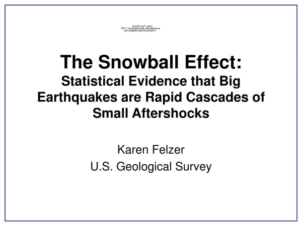Karen Felzer U.S. Geological Survey