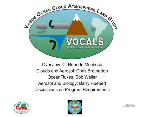 Overview: C. Roberto Mechoso     Clouds and Aerosol: Chris Bretherton  OceanFluxes: Bob Weller