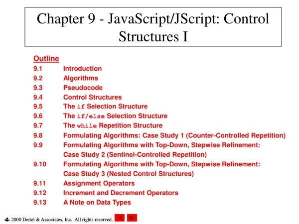 Outline 9.1		Introduction	 9.2		Algorithms	 9.3		Pseudocode	 9.4		Control Structures