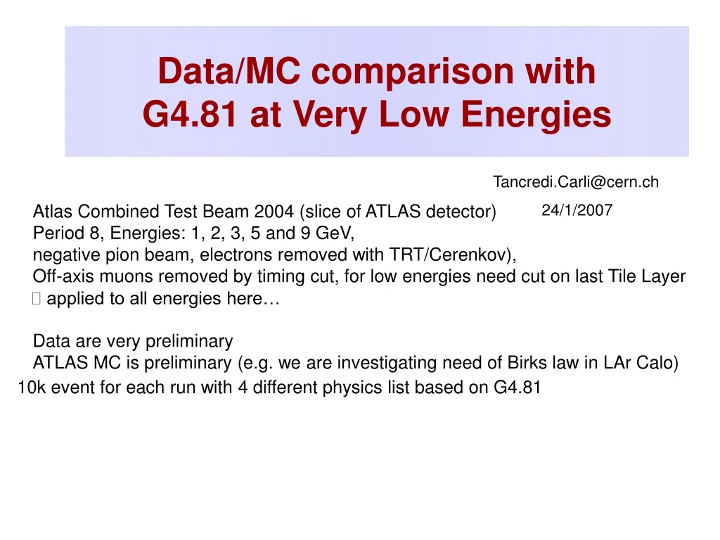 data mc comparison with g4 81 at very low energies
