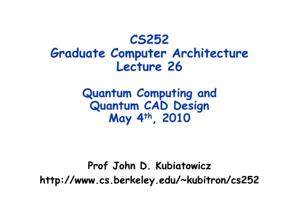 Prof John D. Kubiatowicz cs.berkeley/~kubitron/cs252