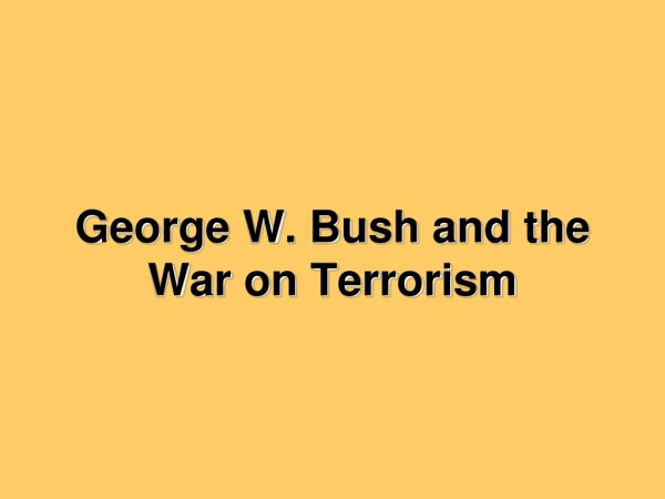 George W. Bush and the War on Terrorism