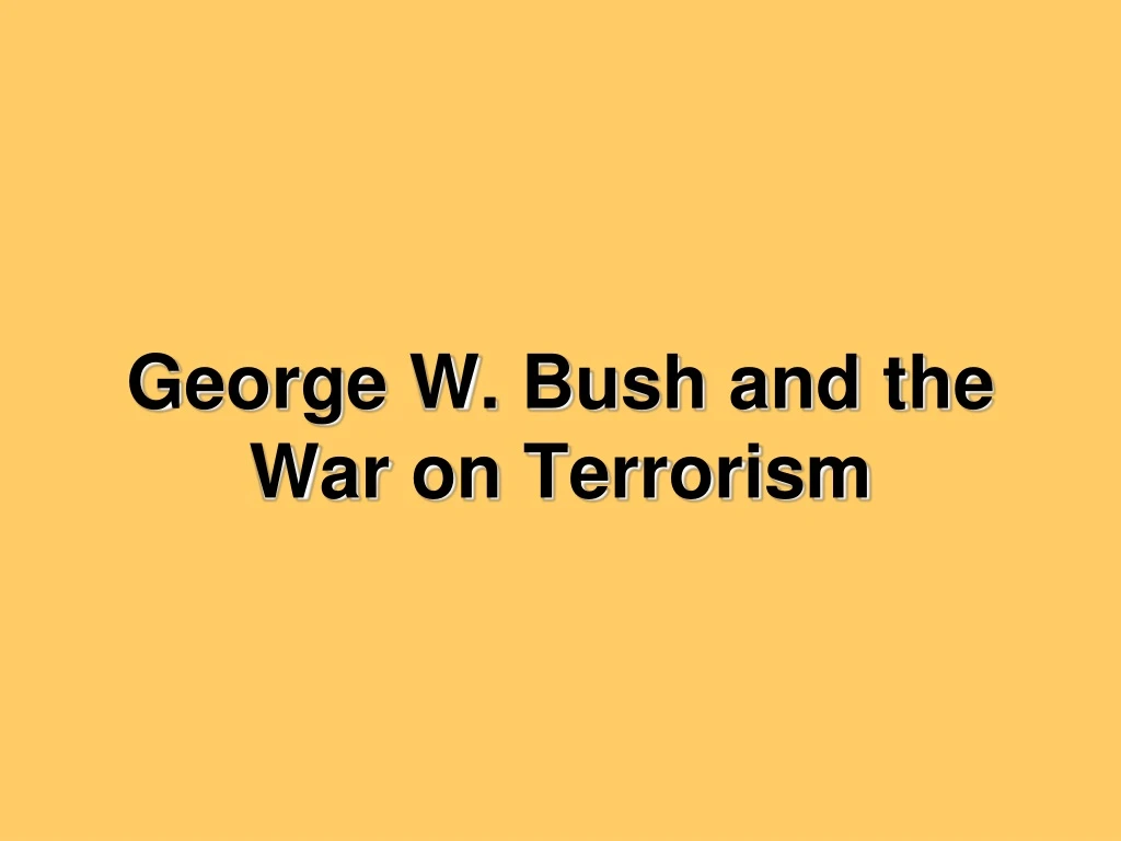 george w bush and the war on terrorism