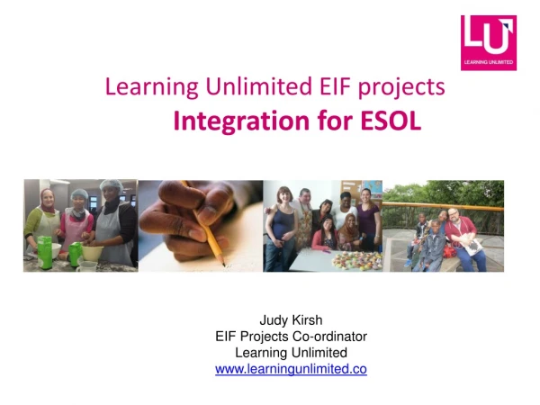 Learning Unlimited EIF projects Integration for ESOL