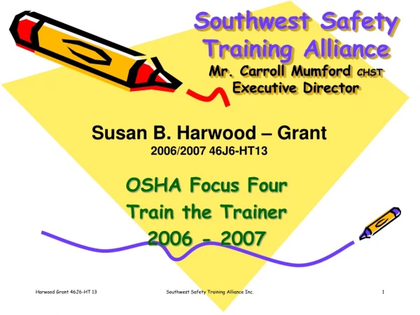 Southwest Safety  Training Alliance Mr. Carroll Mumford  CHST Executive Director