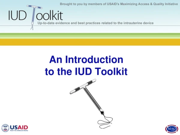 An Introduction  to the IUD Toolkit