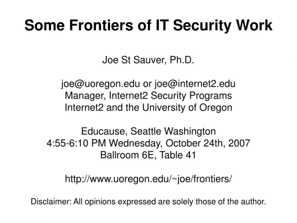 Some Frontiers of IT Security Work