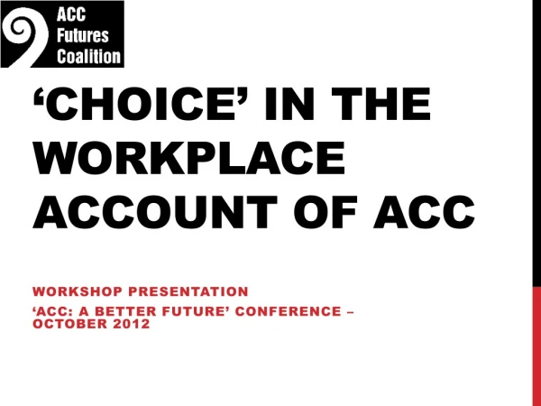 ‘Choice’ in the Workplace account of ACC