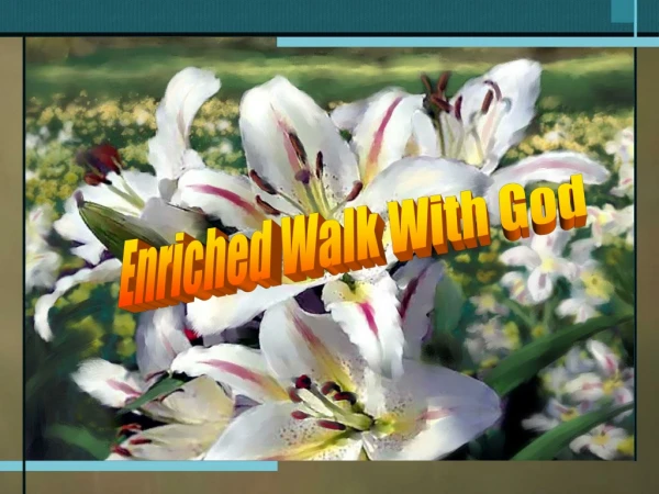 Enriched Walk With God