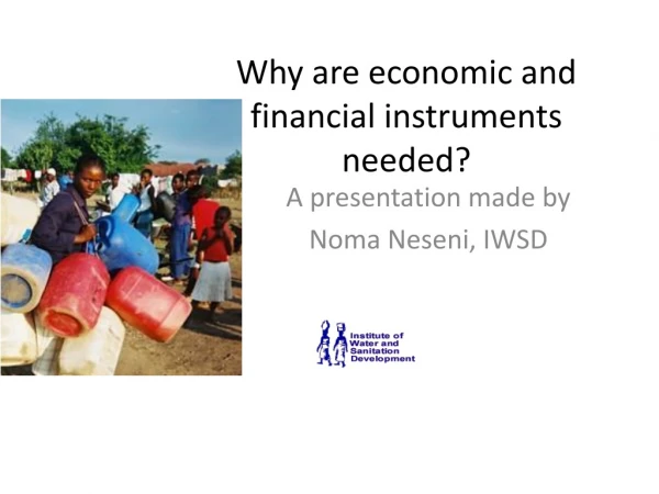 Why are economic and financial instruments needed?