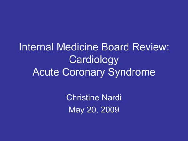 Internal Medicine Board Review: Cardiology Acute Coronary Syndrome