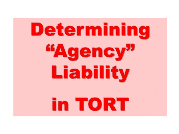 Determining “Agency” Liability in TORT