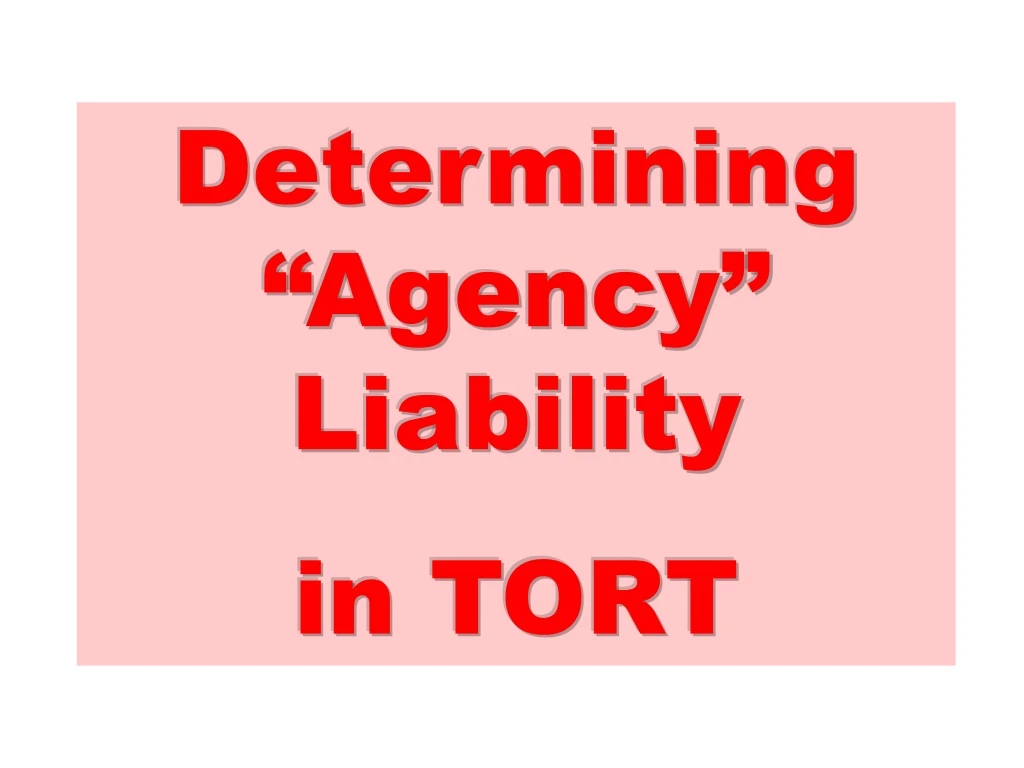 determining agency liability in tort