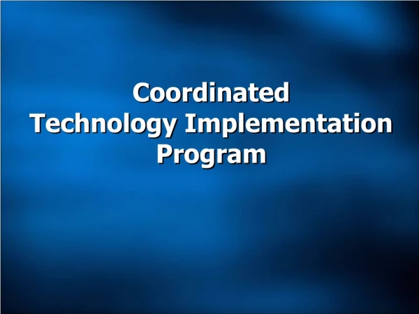 Coordinated  Technology Implementation Program
