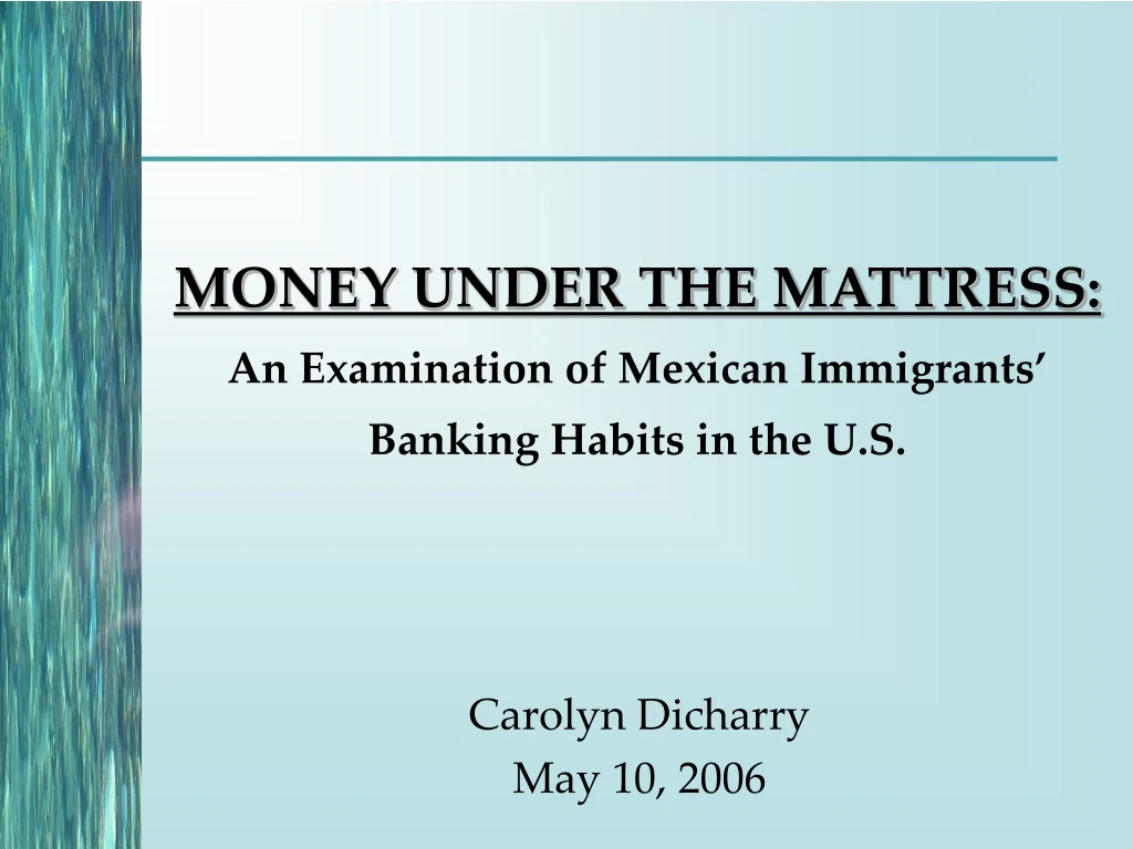 money under the mattress an examination of mexican immigrants banking habits in the u s