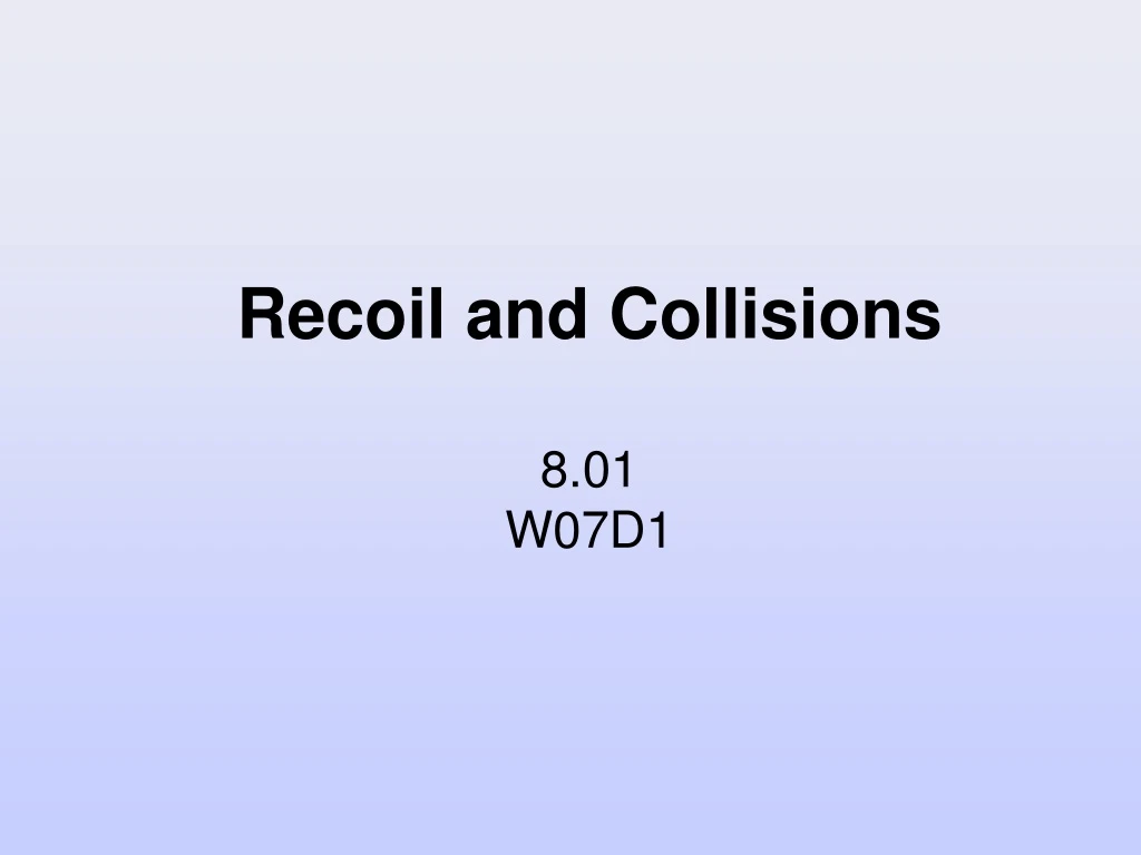 recoil and collisions 8 01 w07d1