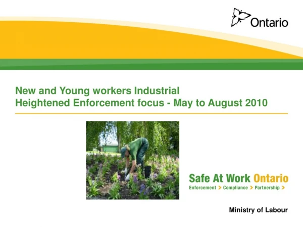 New and Young workers Industrial Heightened Enforcement focus - May to August 2010