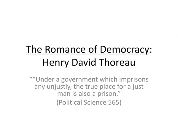 The Romance of Democracy : Henry David Thoreau