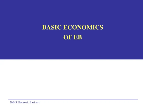 BASIC ECONOMICS OF EB