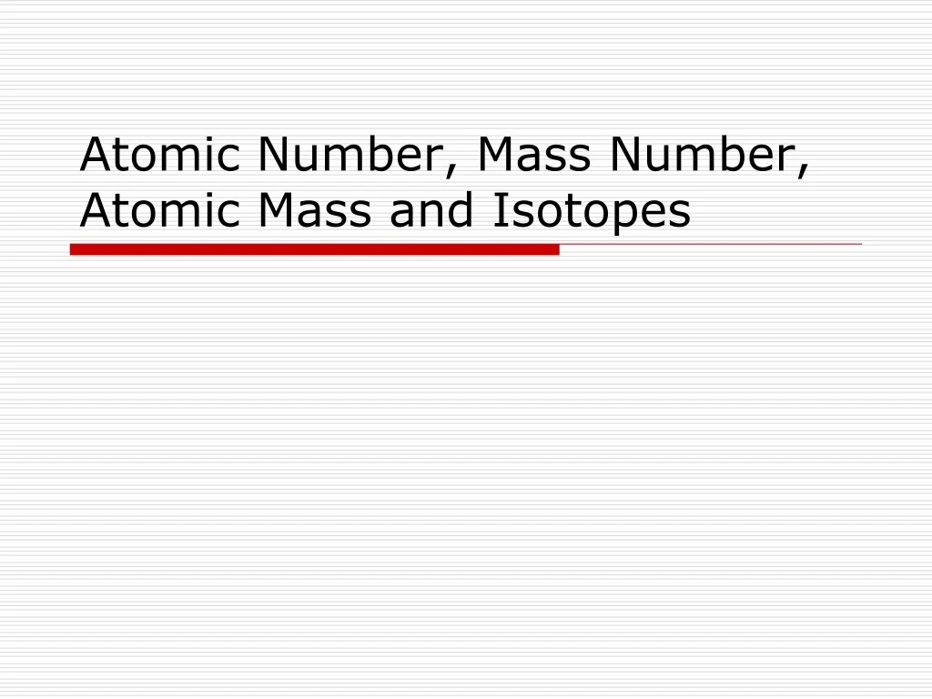 atomic number mass number atomic mass and isotopes