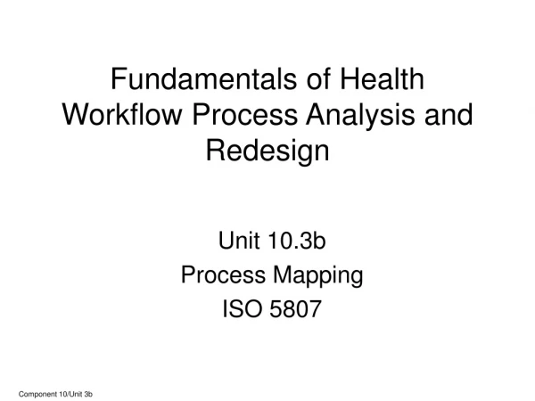Fundamentals of Health Workflow Process Analysis and Redesign