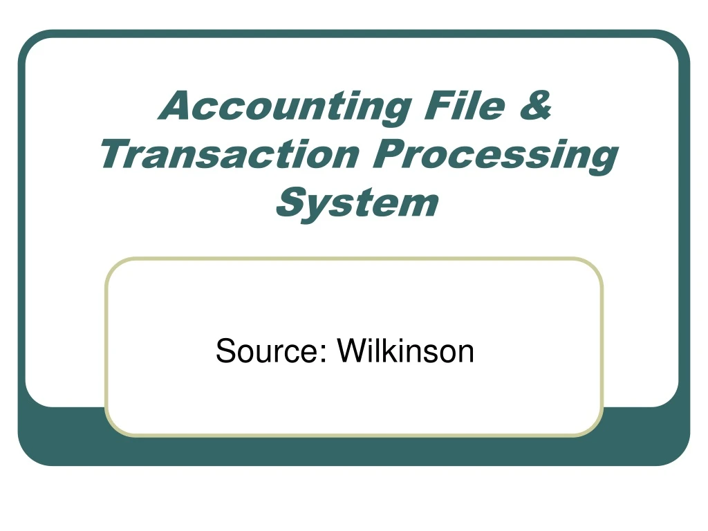 accounting file transaction processing system