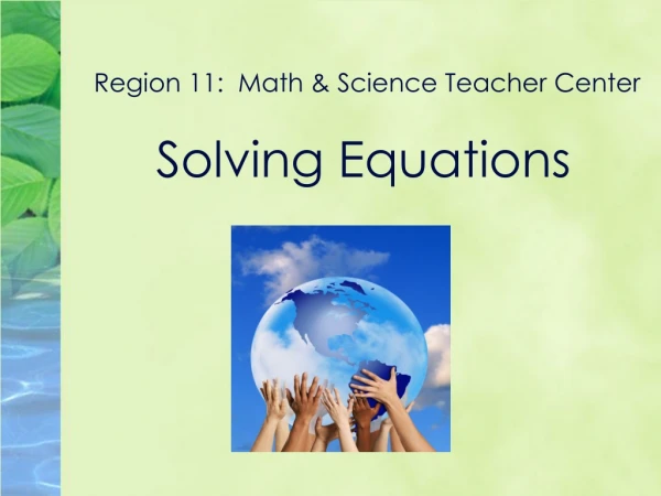 Region 11:  Math &amp; Science Teacher Center Solving Equations