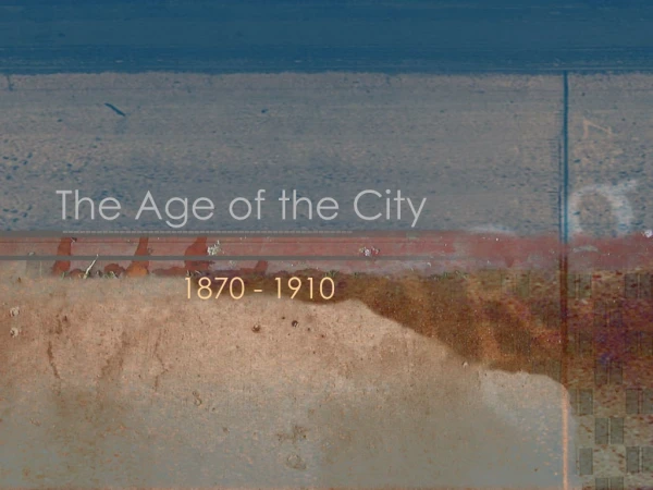 The Age of the City