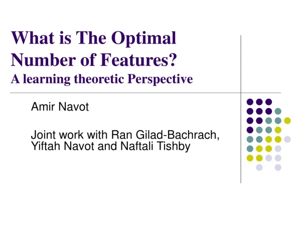 What is The Optimal Number of Features? A learning theoretic Perspective