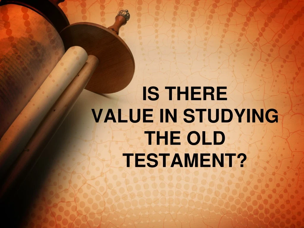 is there value in studying the old testament