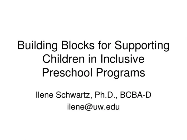 Building Blocks for Supporting Children in Inclusive Preschool Programs