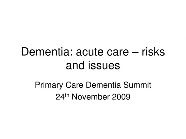 Dementia: acute care – risks and issues
