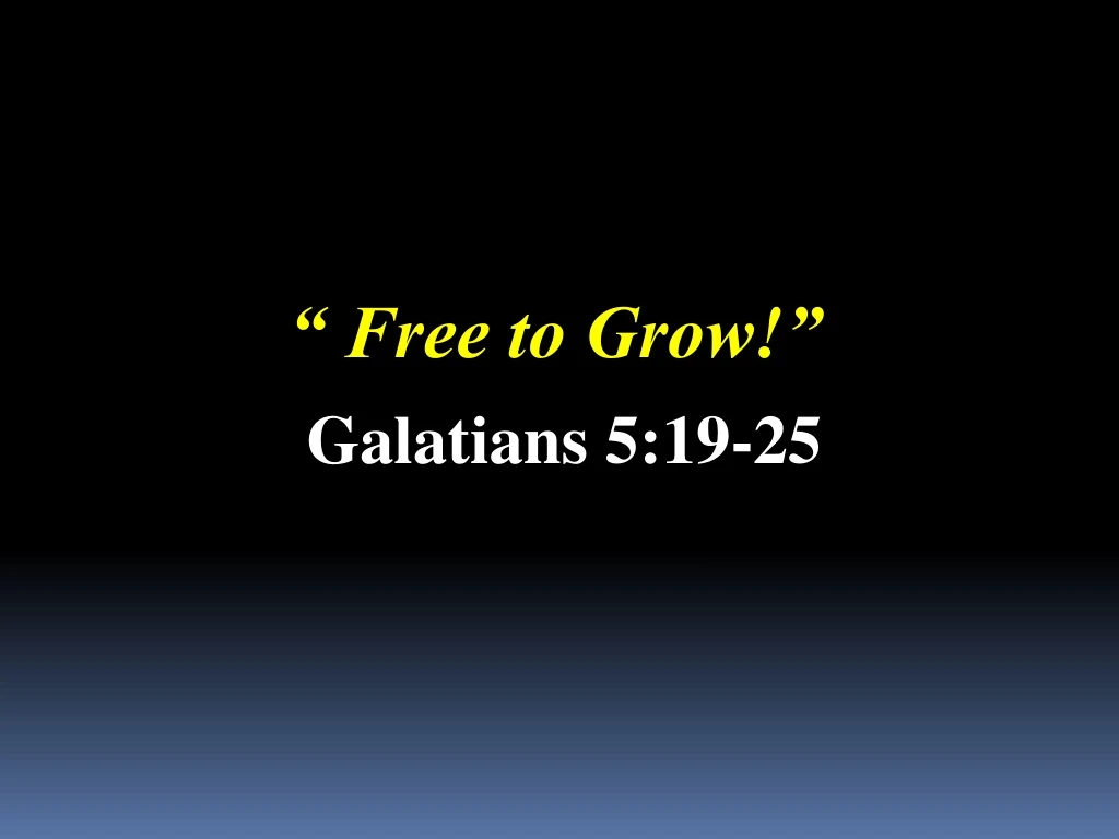 PPT - “ Free to Grow!” PowerPoint Presentation, free download - ID:9235831