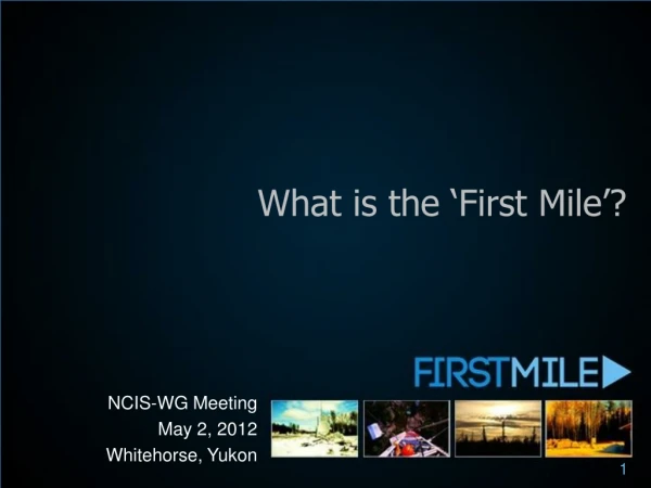 What is the ‘First Mile’?