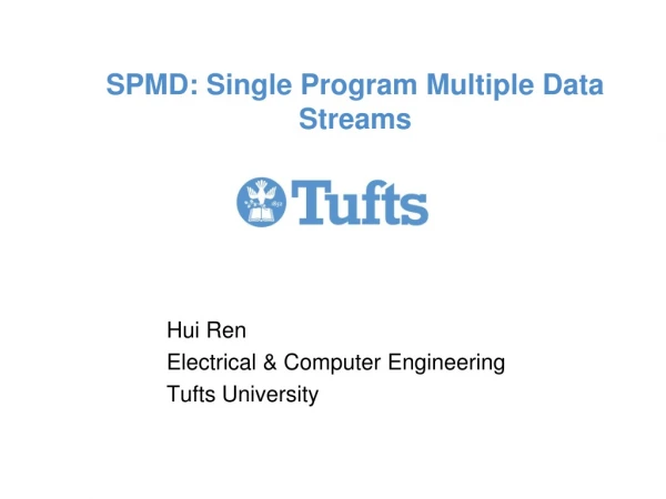 SPMD: Single Program Multiple Data Streams