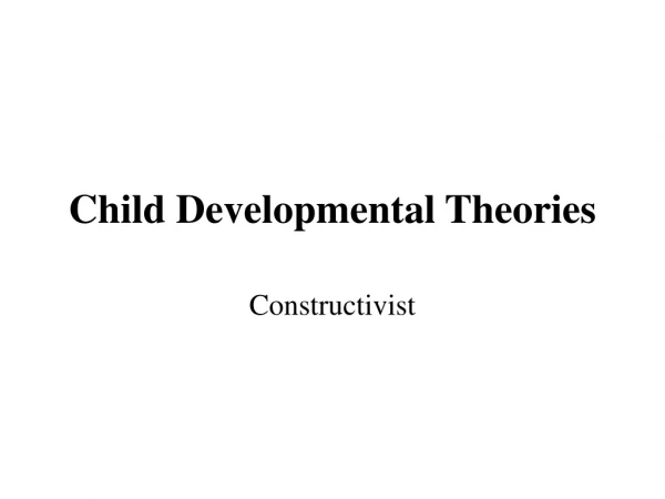 Child Developmental Theories