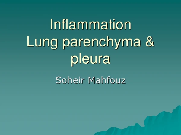 Inflammation Lung parenchyma &amp; pleura