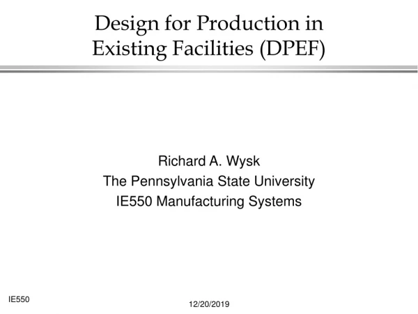 Design for Production in  Existing Facilities (DPEF)