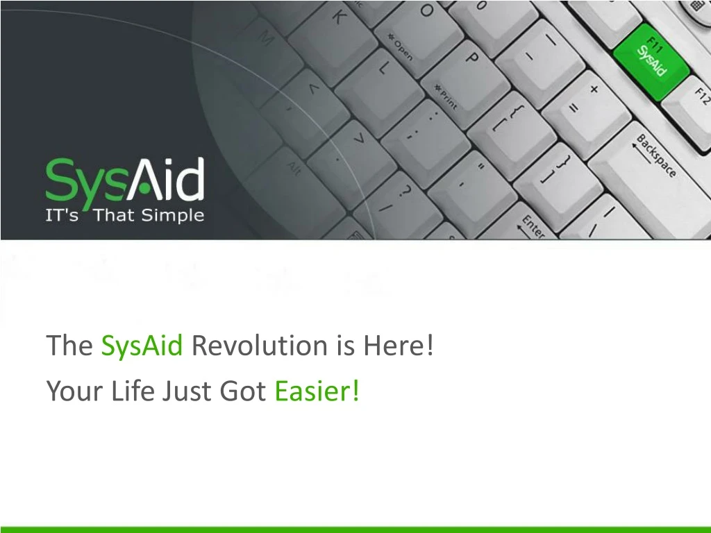 the sysaid revolution is here your life just