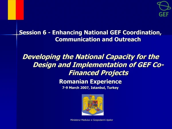 Session 6 - Enhancing National GEF Coordination, Communication and Outreach